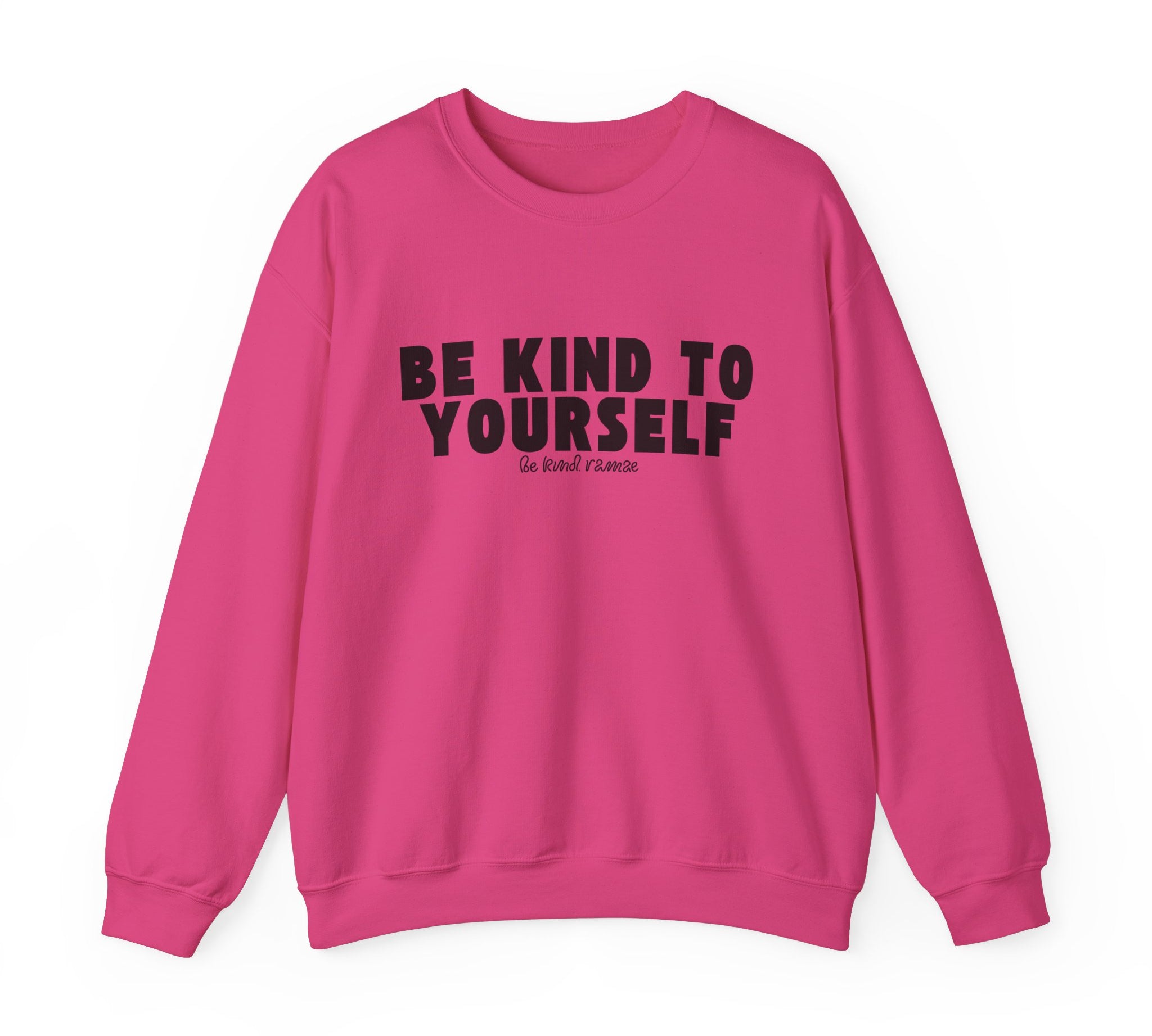 Be Kind to Yourself Sweatshirt